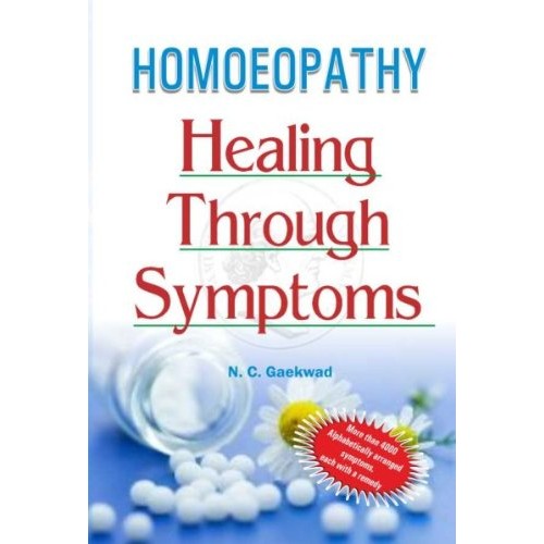  Xcess Infostore's Homoeopathy Healing through Symptoms by N. C. Gaekwad